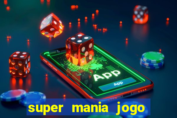 super mania jogo do bicho